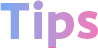 Tips